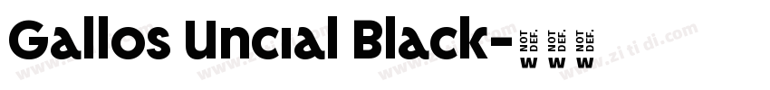 Gallos Uncial Black字体转换 Gallos Uncial Black字体转换